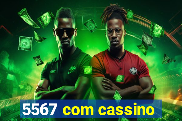 5567 com cassino